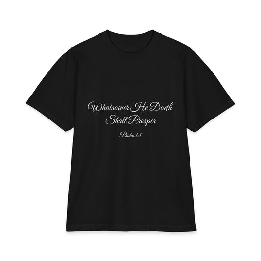 WHATSOEVER HE DOETH SHALL PROSPER Heavyweight Tee | Psalm 1:3