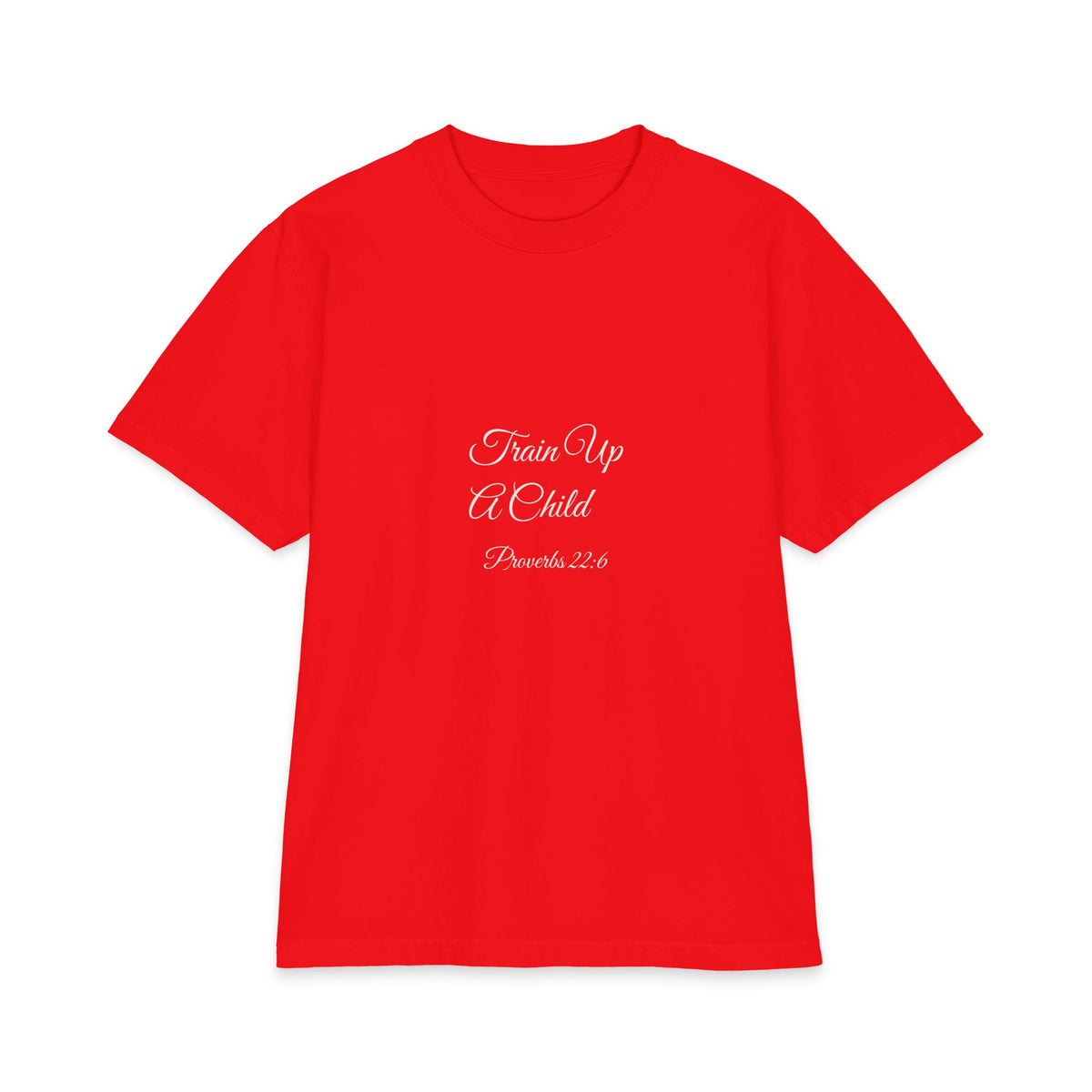 TRAIN UP A CHILD Heavyweight Tee | Proverbs 22:6