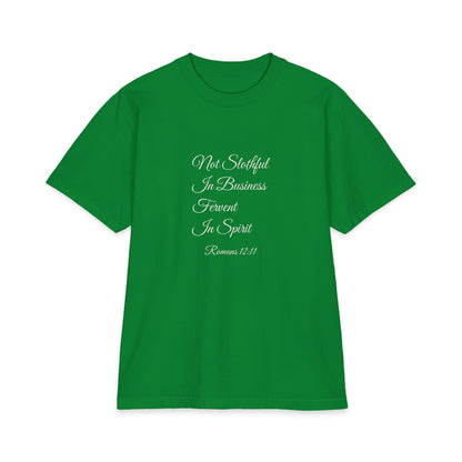 NOT SLOTHFUL IN BUSINESS; FERVENT IN SPIRIT Heavyweight Tee | Romans 12:11