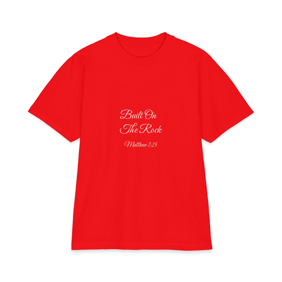 BUILT ON THE ROCK Heavyweight Tee | Matthew 7:25