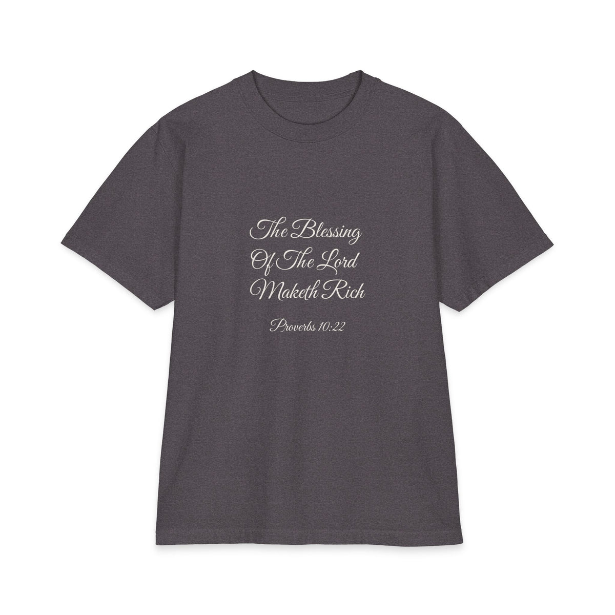 THE BLESSING OF THE LORD MAKETH RICH Heavyweight Tee | Proverbs 10:22