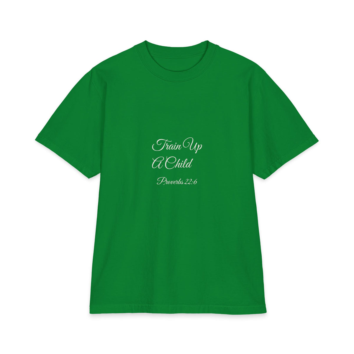 TRAIN UP A CHILD Heavyweight Tee | Proverbs 22:6