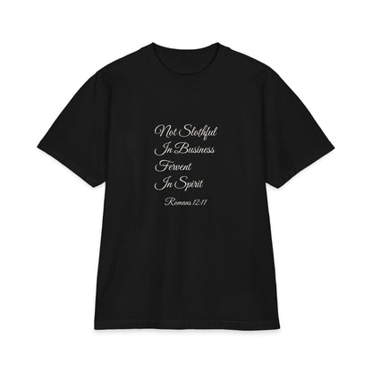 NOT SLOTHFUL IN BUSINESS; FERVENT IN SPIRIT Heavyweight Tee | Romans 12:11