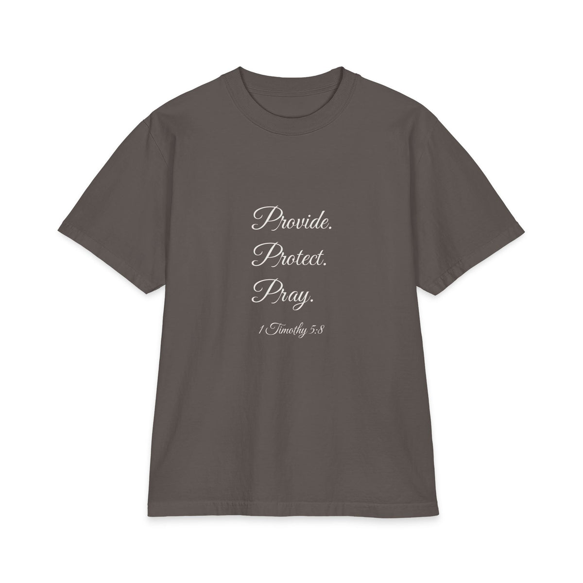PROVIDE. PROTECT. PRAY. Heavyweight Tee | 1 Timothy 5:8