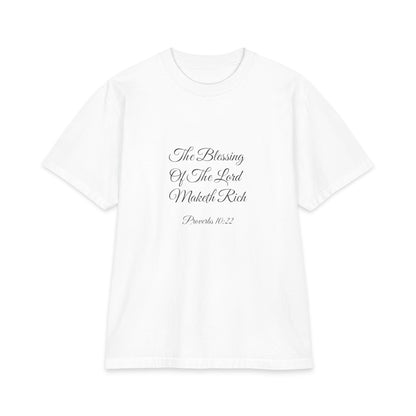 THE BLESSING OF THE LORD MAKETH RICH Heavyweight Tee | Proverbs 10:22