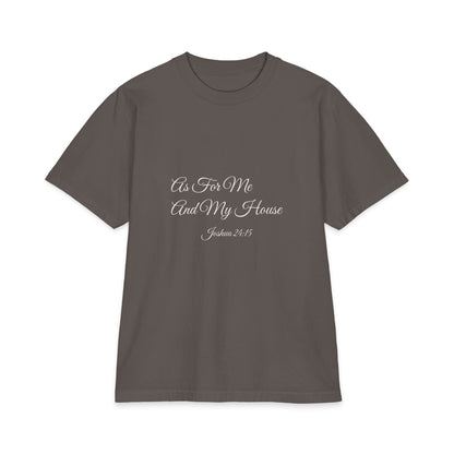 AS FOR ME AND MY HOUSE Heavyweight Tee | Joshua 24:15