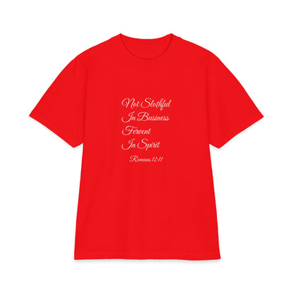 NOT SLOTHFUL IN BUSINESS; FERVENT IN SPIRIT Heavyweight Tee | Romans 12:11