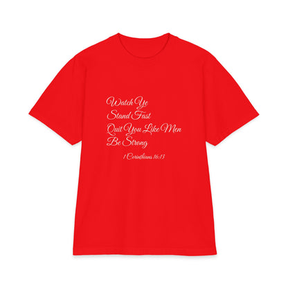 WATCH YE, STAND FAST, QUIT YOU LIKE MEN, BE STRONG Heavyweight Tee | 1 Corinthians 16:13