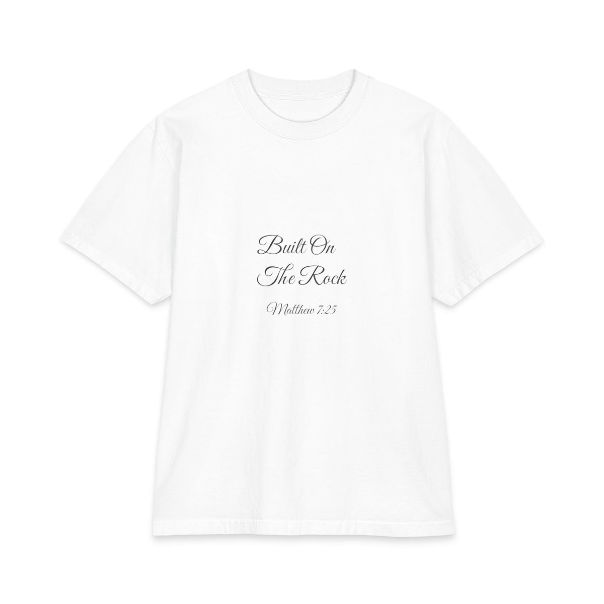 BUILT ON THE ROCK Heavyweight Tee | Matthew 7:25